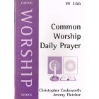 Grove Worship - W166 Common Worship Daily Prayer By Christopher Cocksworth & Jeremy Fletcher